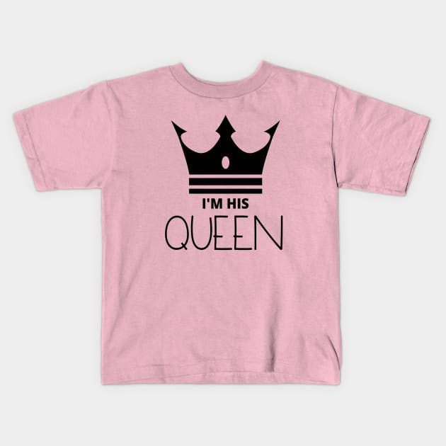 I'm His Queen Kids T-Shirt by Kallisto